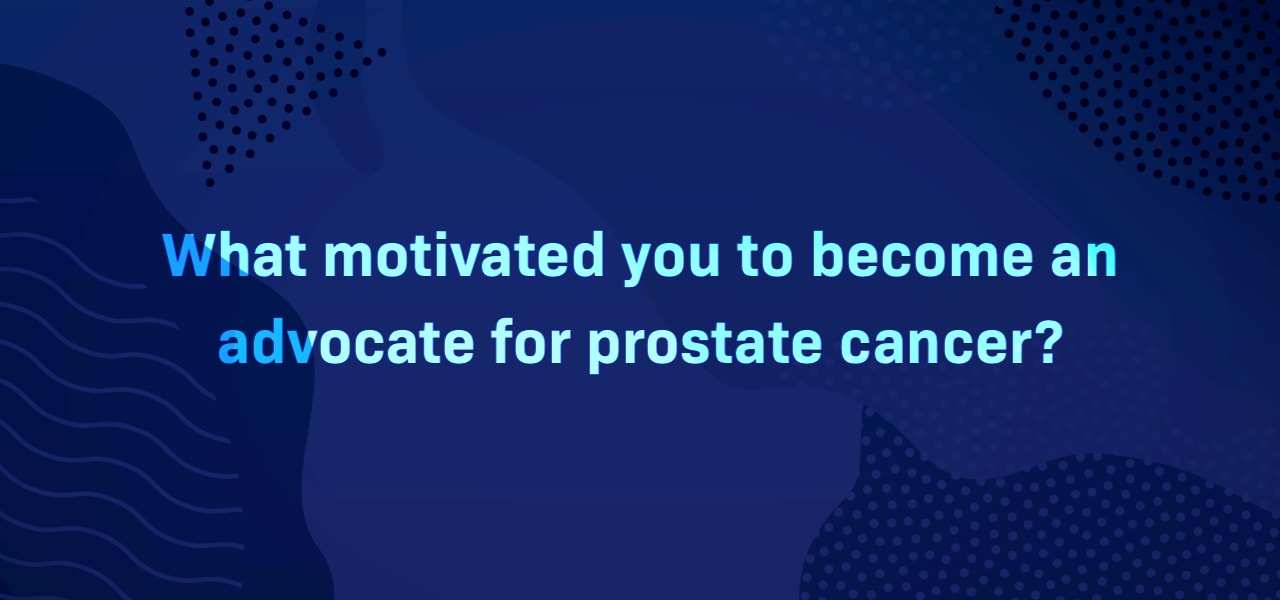 What’s one misconception you’ve heard about prostate cancer?