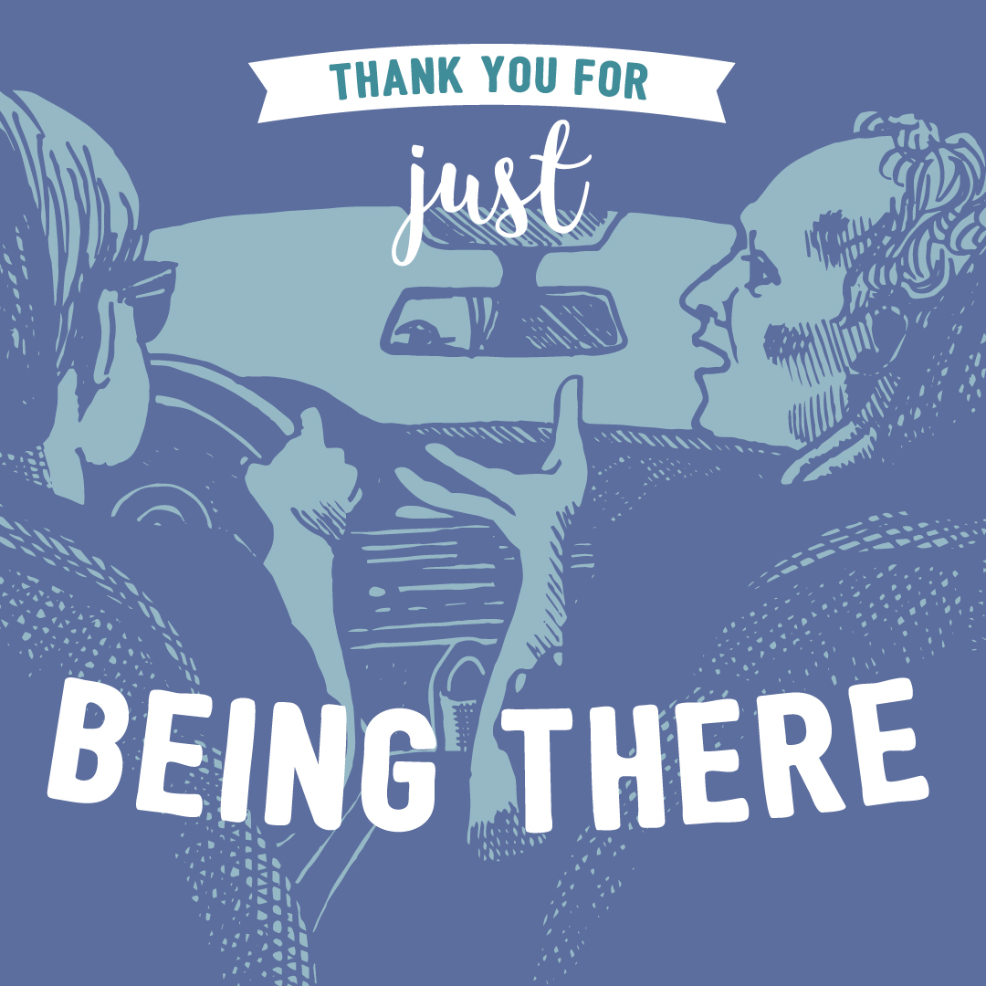 Two people driving in a car with banner saying thank you for just being there
